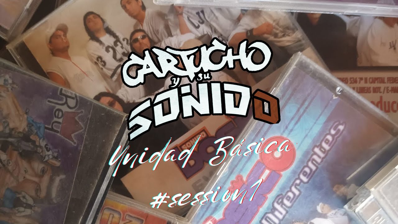 CARTUCHO Y SU SONIDO - UNIDAD BÁSICA #SESSION1