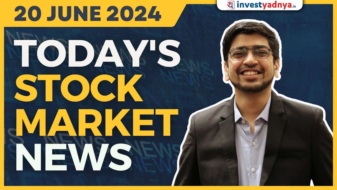 Today's Stock Market News - 20/06/2024 | Aaj ki Taaza Khabar