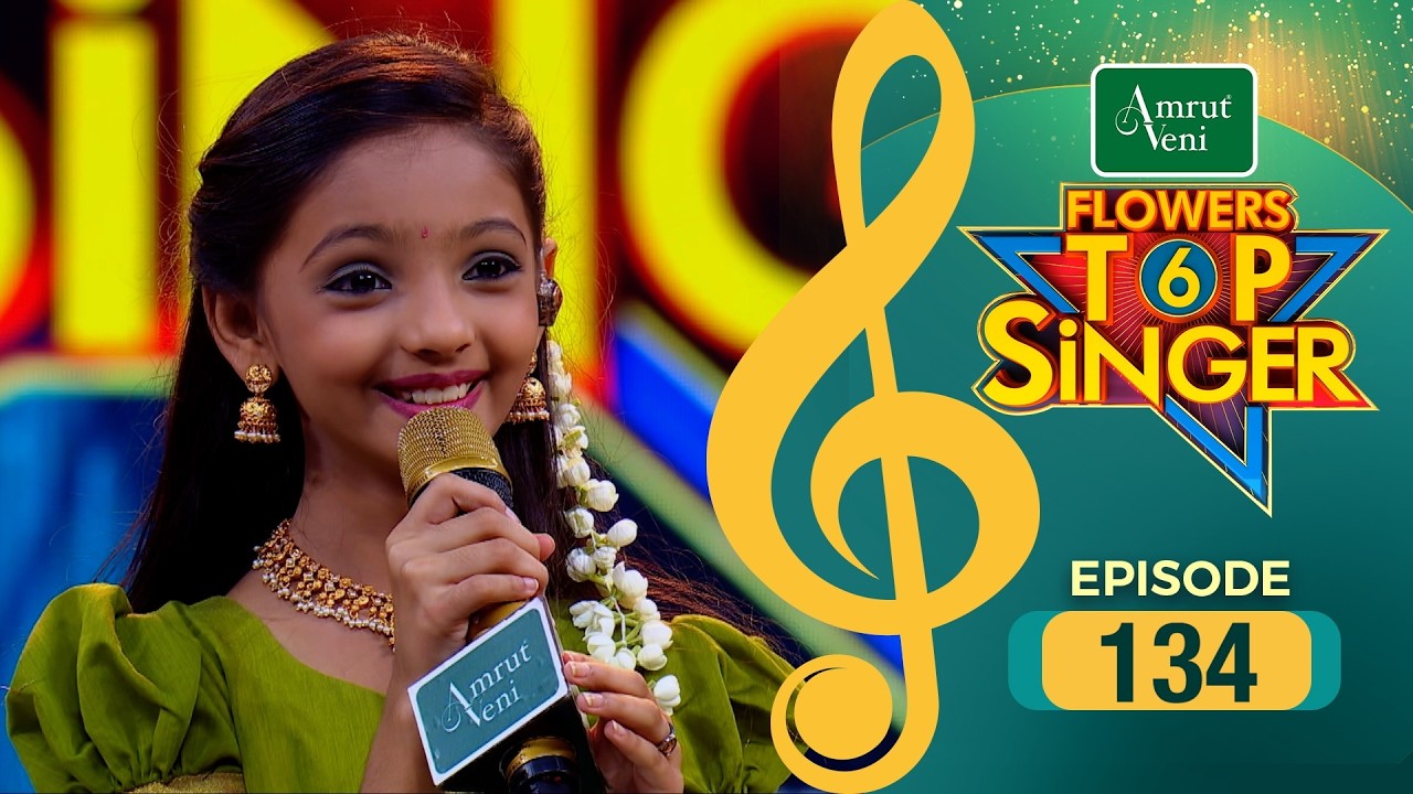 Flowers Top Singer 6 | Musical Reality Show | EP # 134