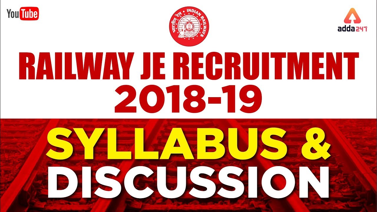Railway JE Recruitment 2018 -19 | Detailed Syllabus and Discussion | RRB JE 2018