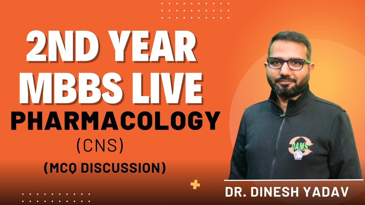 2nd Year MBBS | Pharmacology || ( CNS ) | Dr. J. Dinesh Yadav