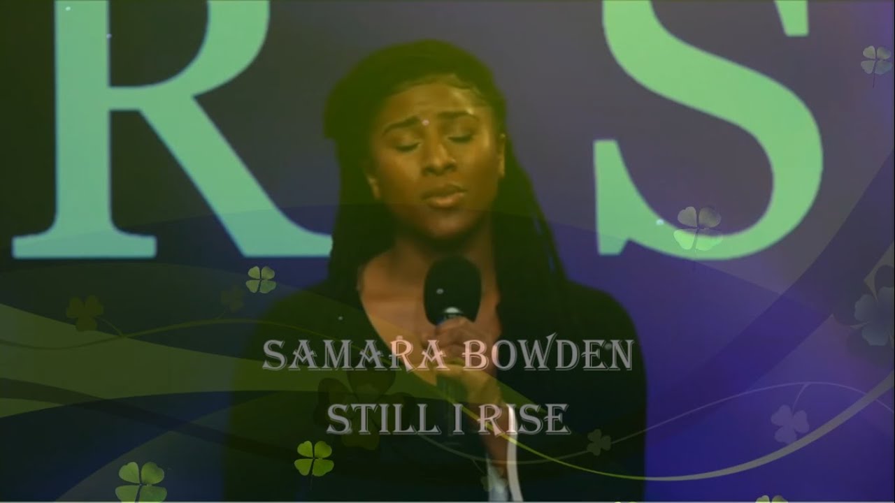 SAMARA BOWDEN - STILL I RISE