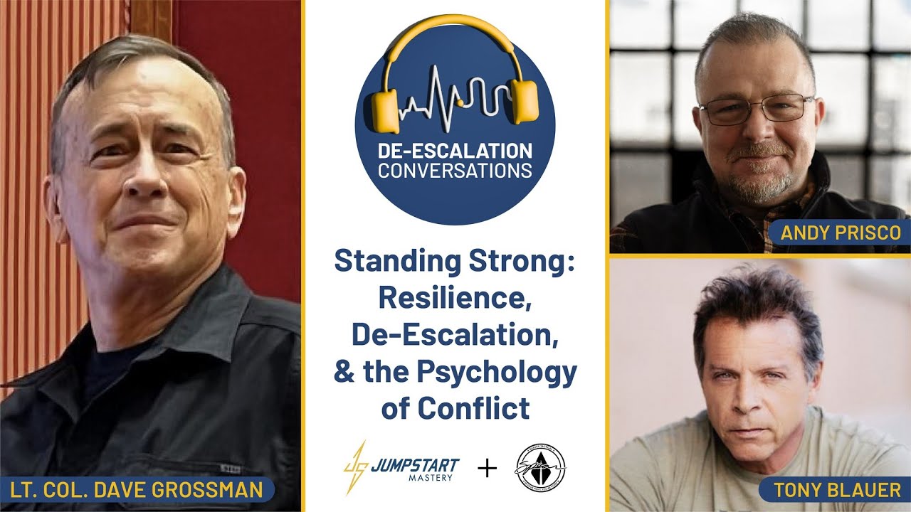 De-Escalation Conversations with Lt. Col. Dave Grossman, Tony Blauer, & Andy Prisco