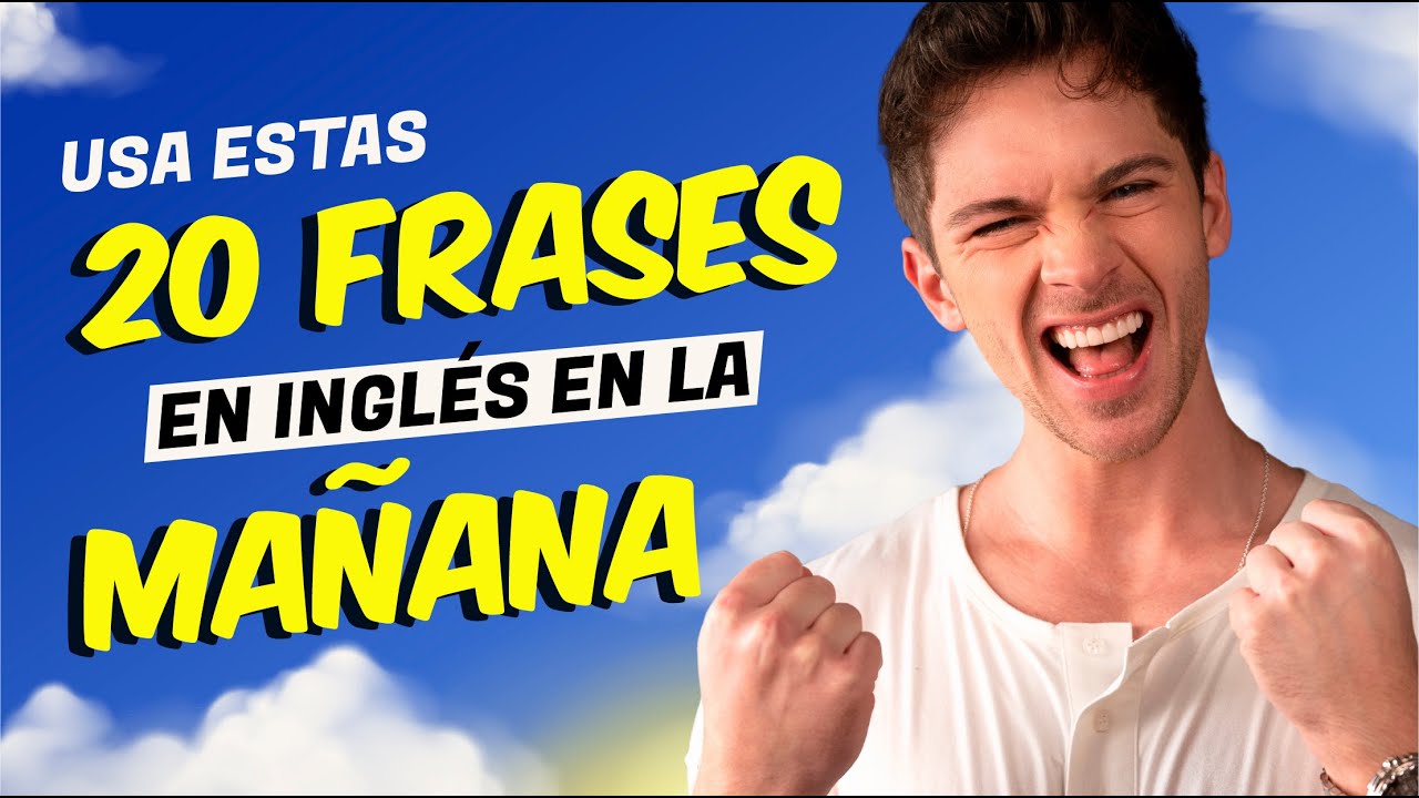 20 frases en inglés para usar en la mañana
