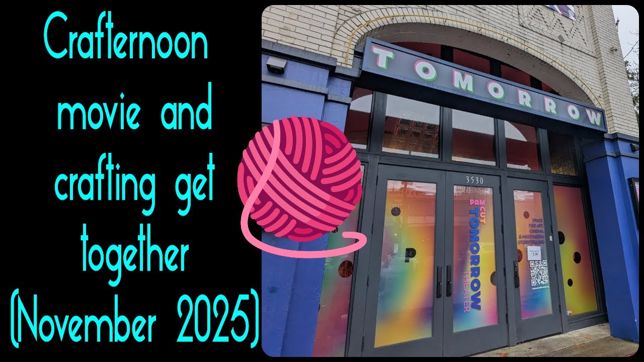 Crafternoon,  movie and crafting get together at Pam Cut Tomorrow Theater (November 2025)