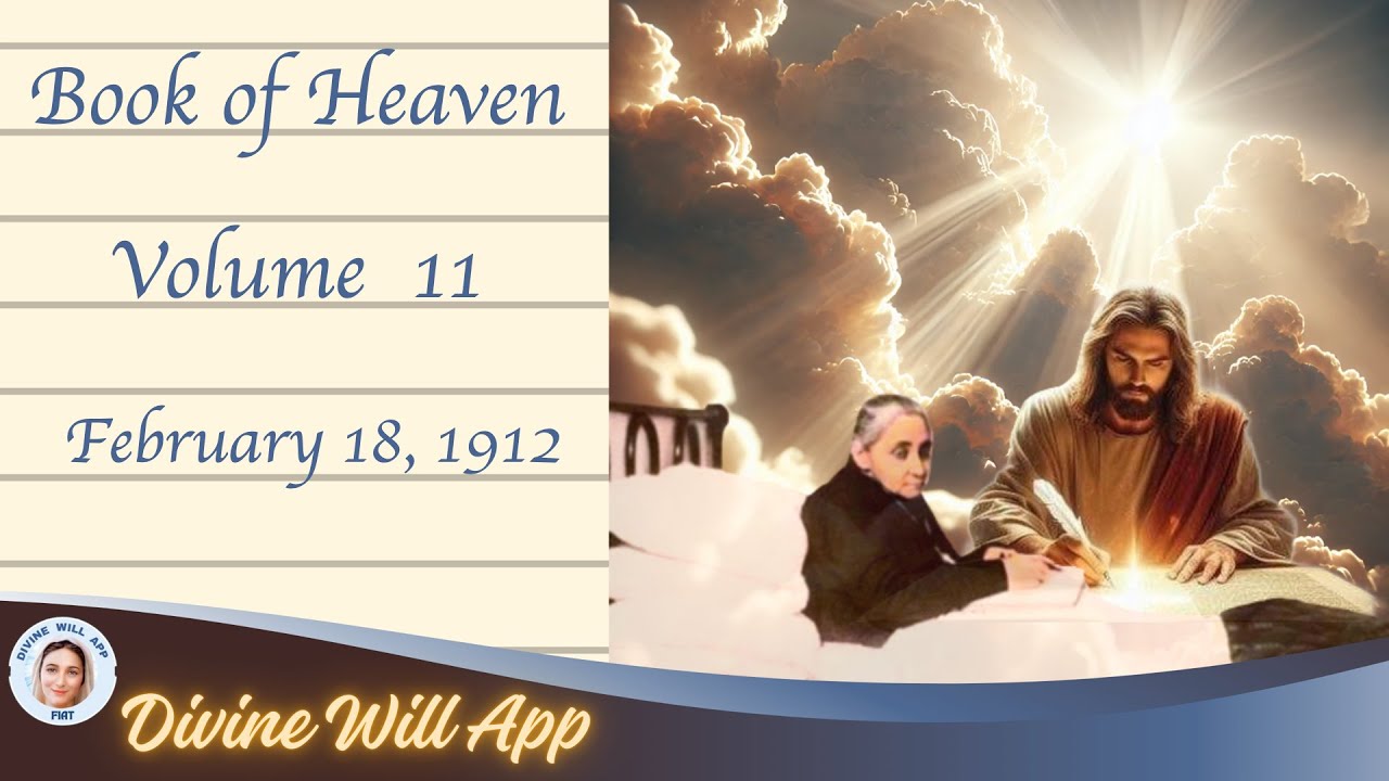 5. Vol 11, Feb 18, 1912 . Book of Heaven. How the soul who lives of the life of Jesus can say...