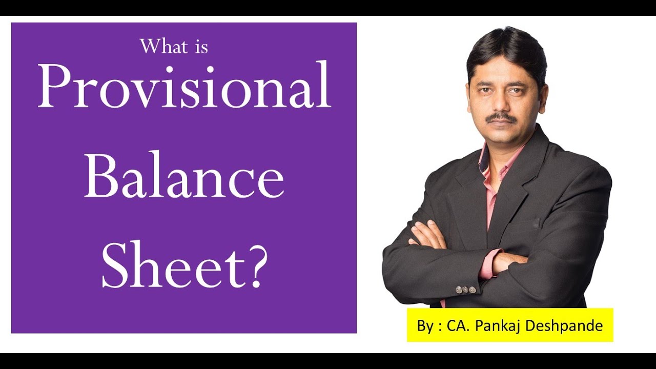 What is a Provisional Balance Sheet? | Types of Balance Sheet| Provisional Balance Sheet explained|