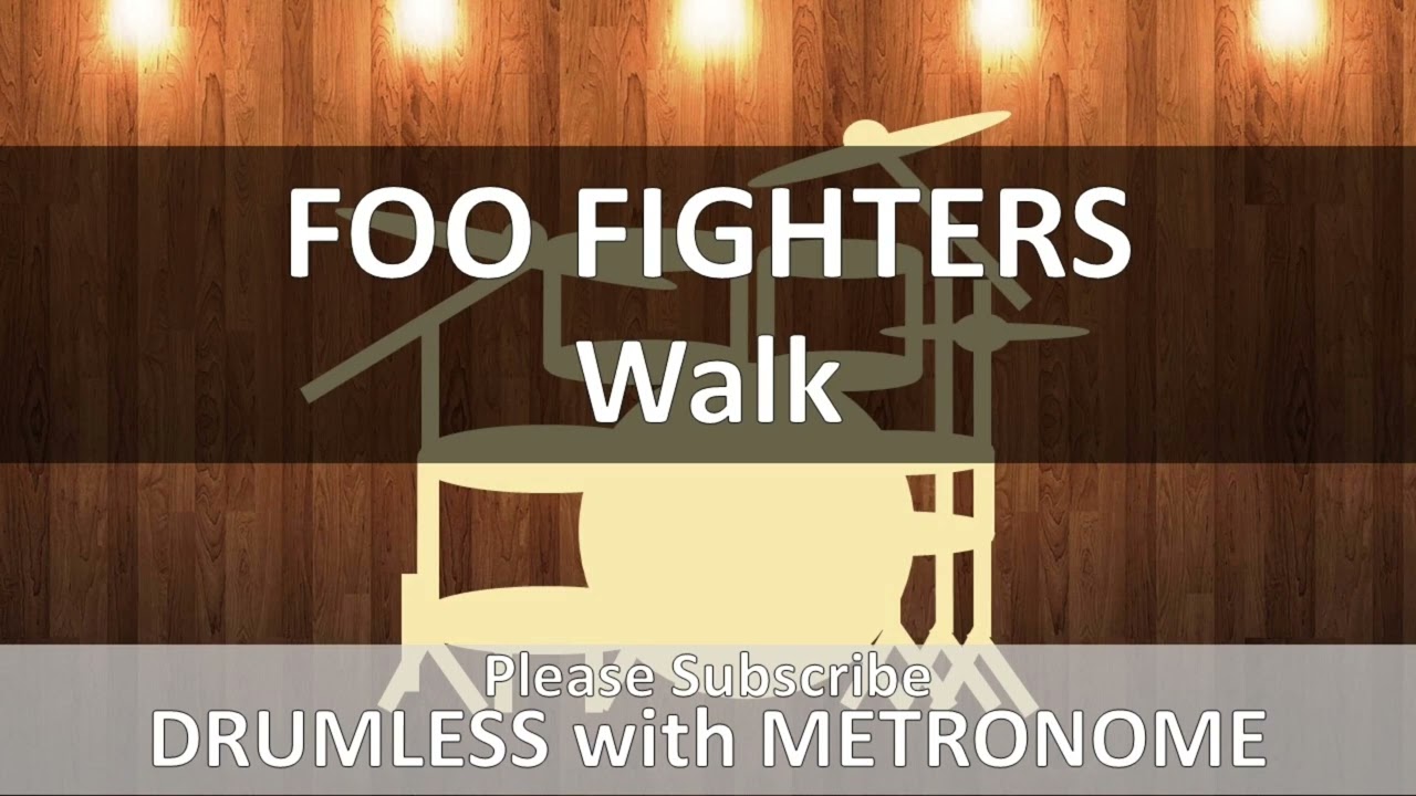 Foo Fighters - Walk (Drumless with Metronome)