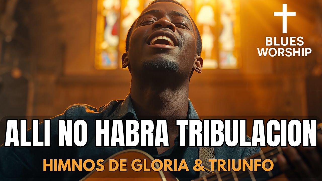 Allí No Habrá Tribulación ✝️ | Blues Gospel – Himno Antiguo | Cruz & Blues Worship