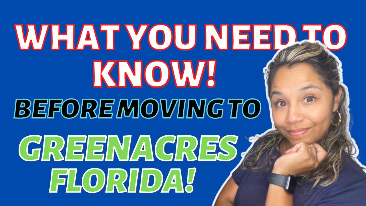 What You Need To Know BEFORE Moving To Greenacres Florida