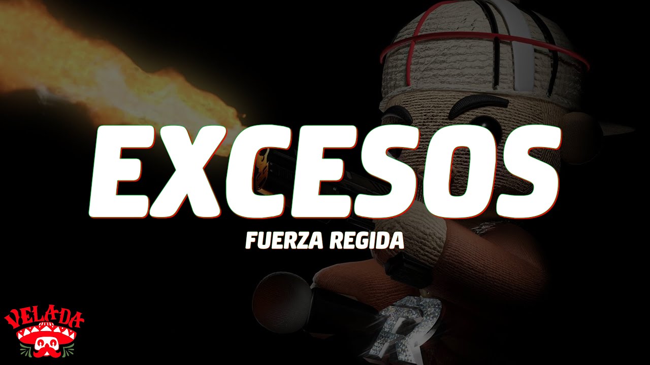 Fuerza Regida - EXCESOS (Letra/Lyrics)