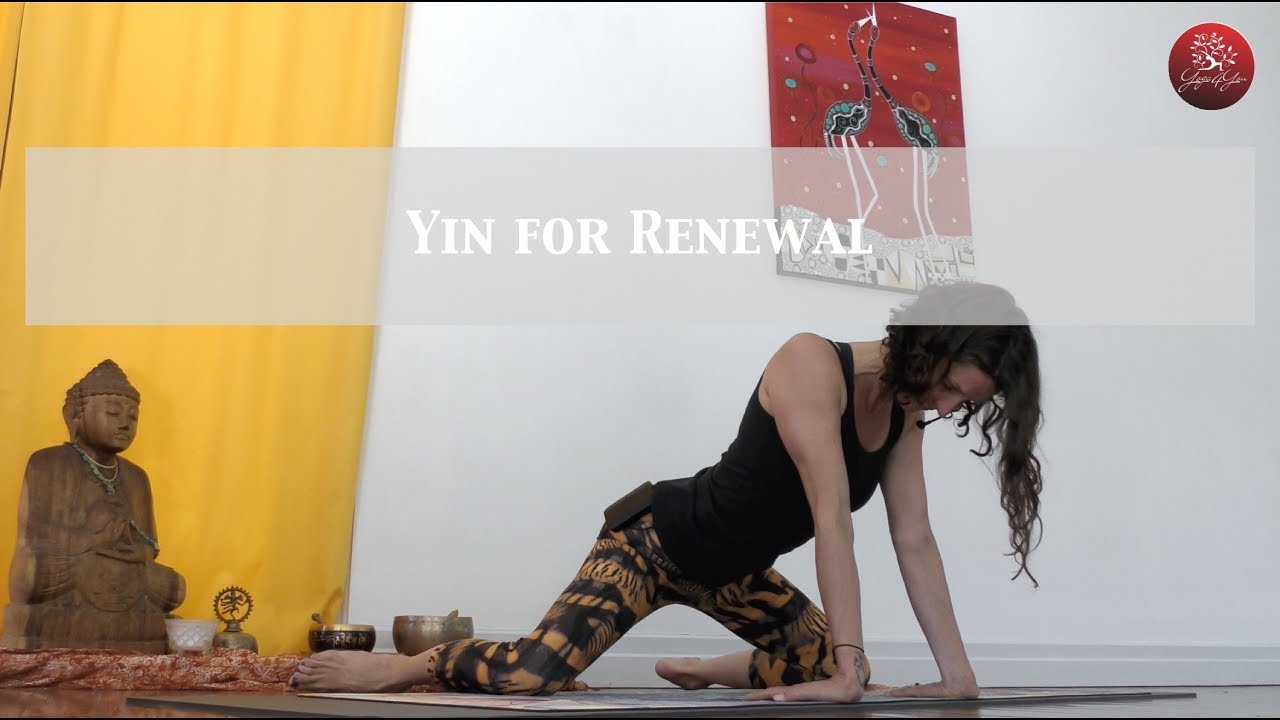 Yin Yoga for Renewal - Releasing Unwanted Layers - Suitable for all levels