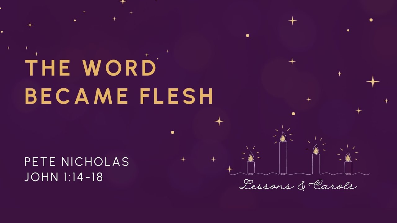 The Word Becomes Flesh (5 p.m. service) — Redeemer Downtown