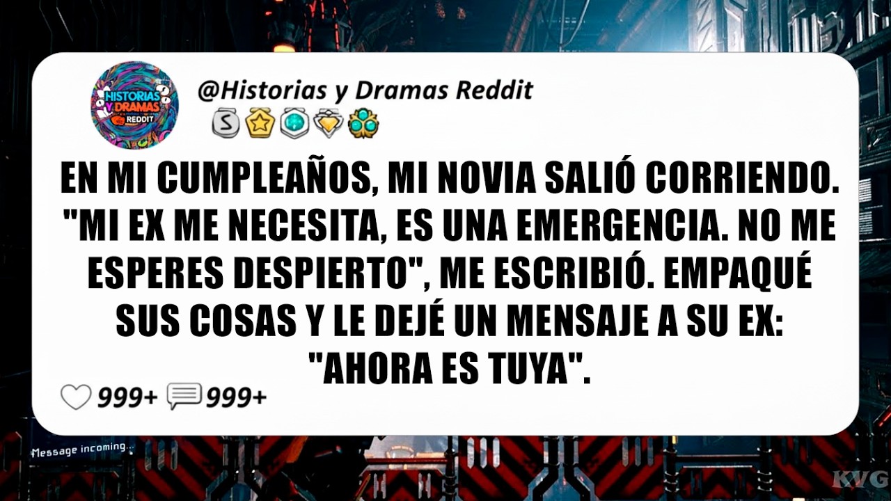 En Mi Cumpleaños, Mi Novia Salió Corriendo. 'Mi Ex Me Necesita, Es Una Emergencia. No Me...