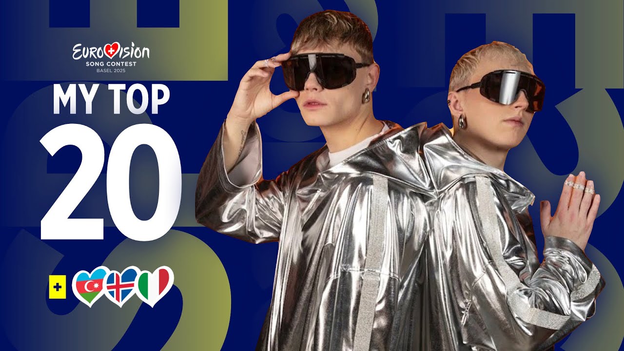 Eurovision 2025: My Top 20 (New: 🇦🇿🇮🇸🇮🇹)