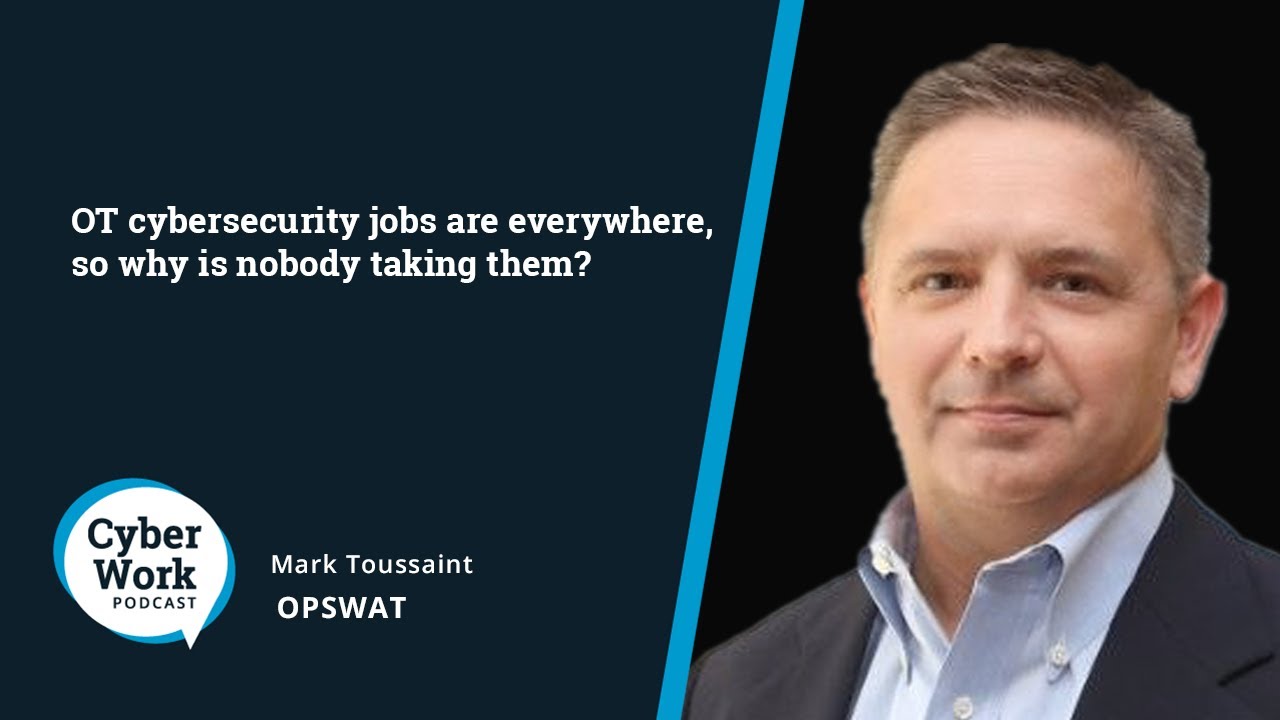 OT cybersecurity jobs are everywhere, so why is nobody taking them? | Guest Mark Toussaint