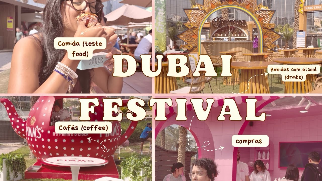 DUBAI FESTIVAL TESTE, 3 DIAS DE MUITA COMIDA, BEBIDA E MUSICAS.