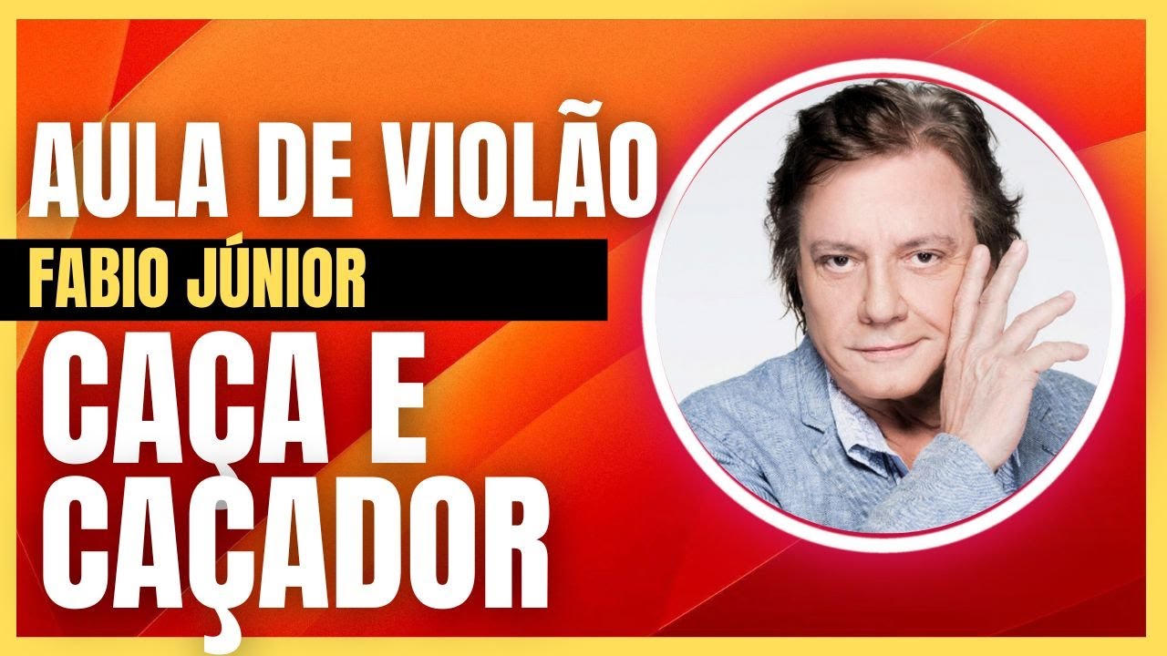 AULA DE VIOLÃO INICIANTE - CAÇA E CACADOR - FABIO JUNIOR
