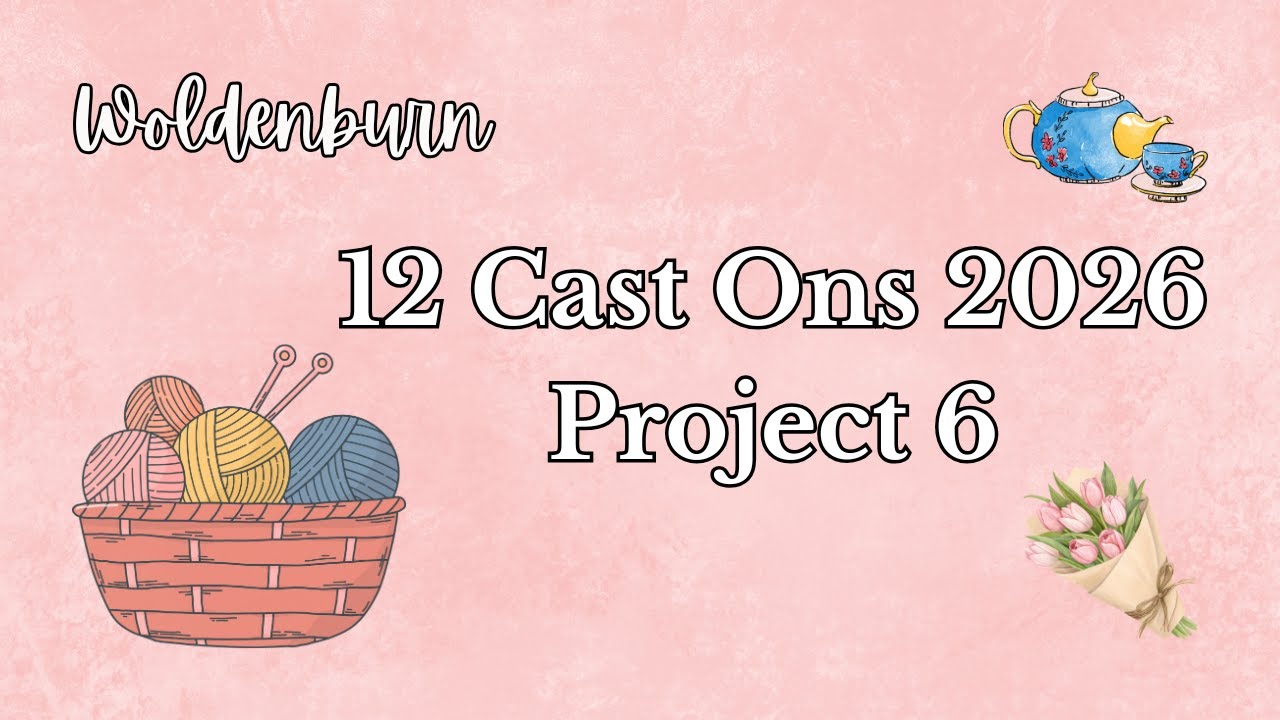 12 Cast Ons 2026 | Cast On 6 | Miss Marple Scarf | a knitting vlog
