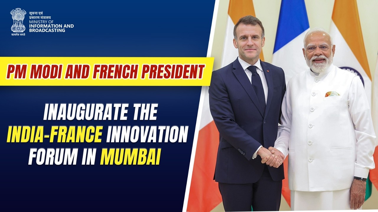 PM Narendra Modi and French President inaugurate the India-France Innovation Forum in Mumbai