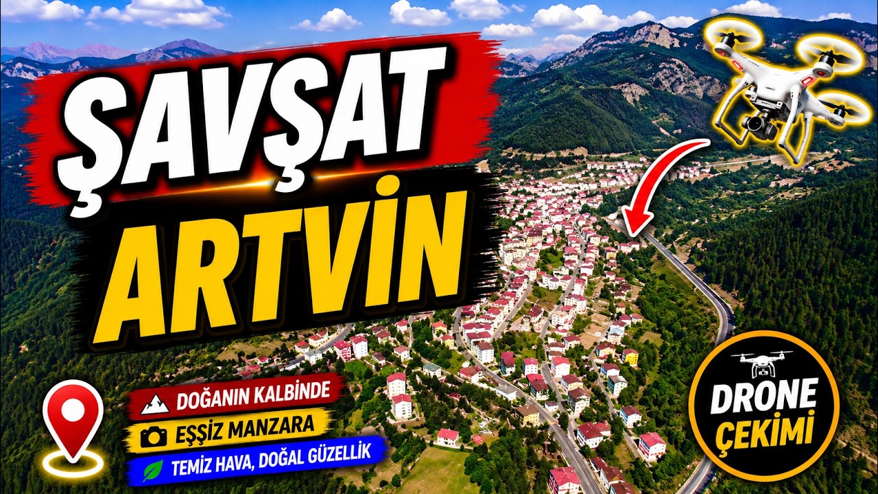 ARTVİN ŞAVŞAT DRONE ÇEKİMİ