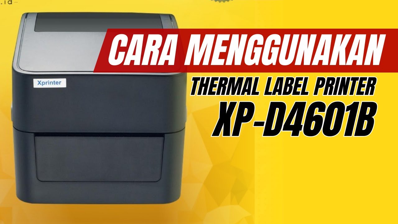 Cara Menggunakan Xprinter XP D4601B