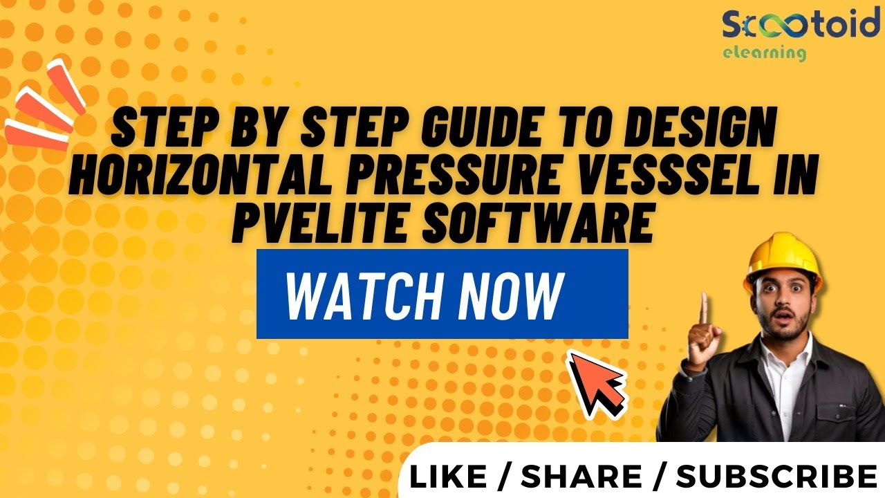 Step by Step Guide to Design Horizontal Pressure Vessel in PVELITE Software