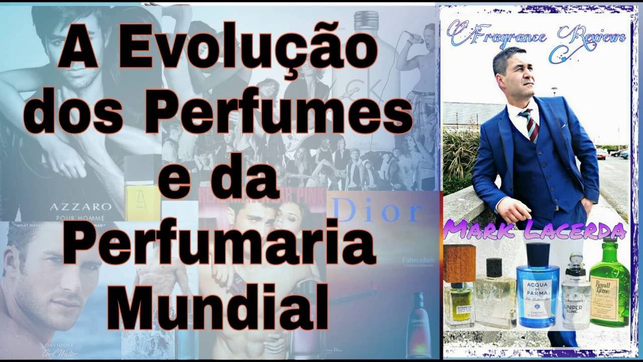 A Evolucao dos Perfumes e da Perfumaria Mundial