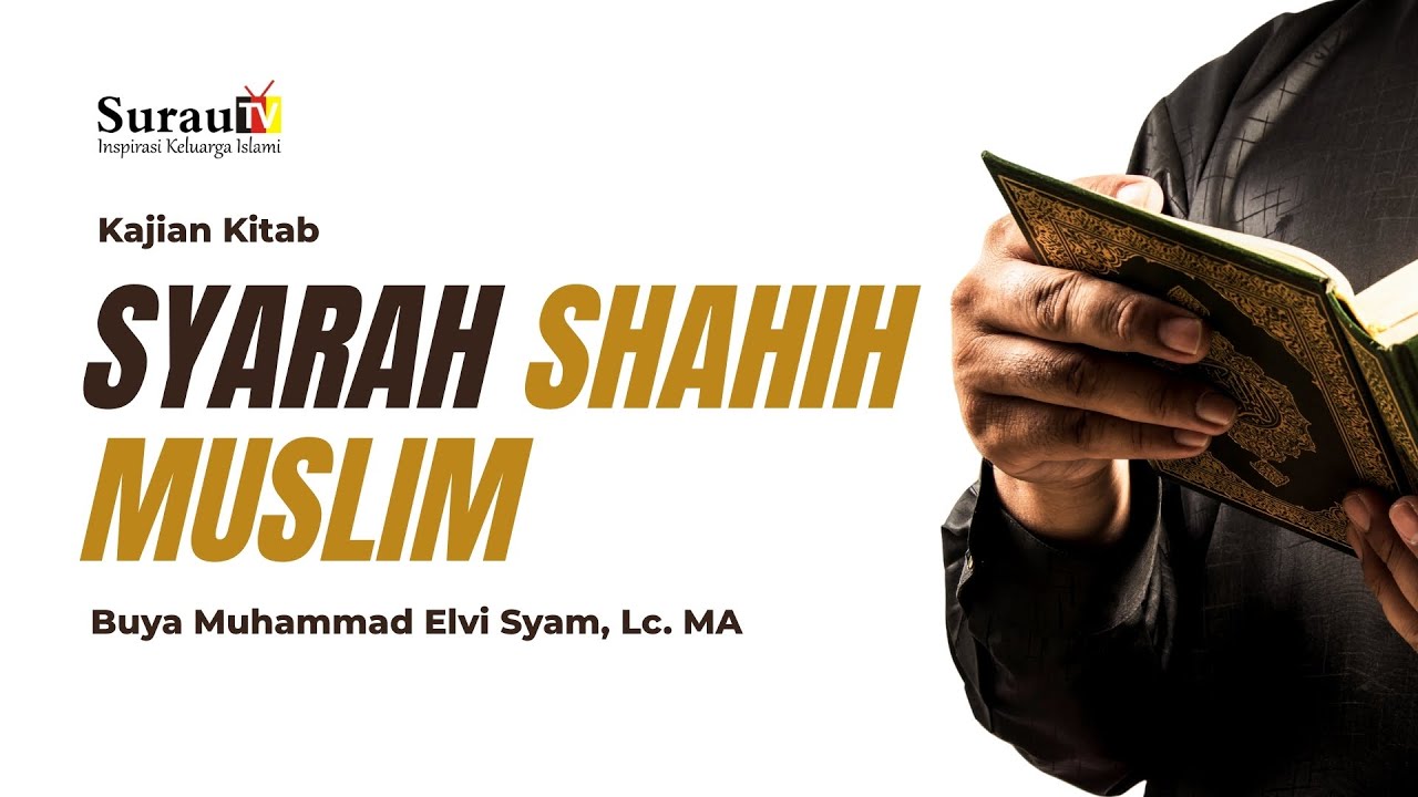 🎥 LIVE Syarah Shahih Muslim bersama Buya Muhammad Elvi Syam, Lc. MA