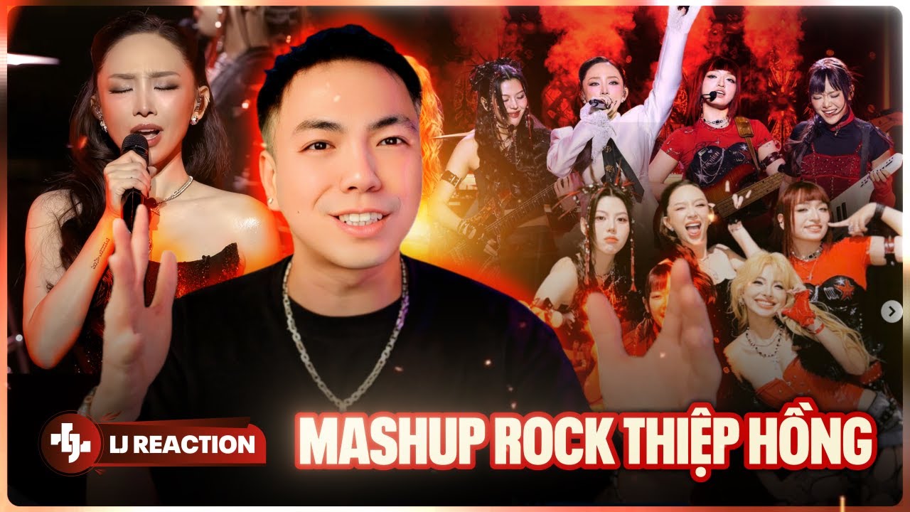 LJ Reaction | MASHUP ROCK THIỆP HỒNG | TÓC TIÊN, MAIQUINN, MUỘII, YEOLAN, ĐÀO TỬ A1J x DTAP