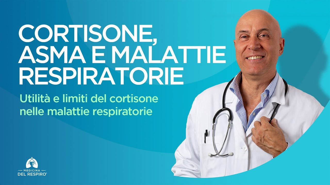 CORTISONE, ASMA E MALATTIE RESPIRATORIE (Utilità e Limiti)