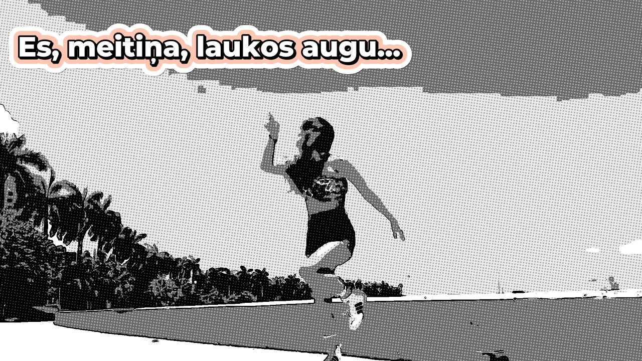 Es, meitiņa, laukos augu ...