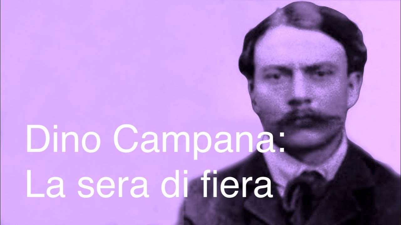 Dino Campana: La sera di fiera