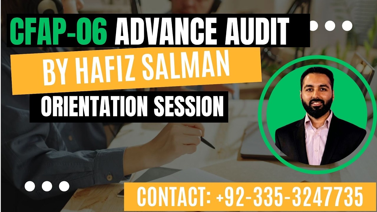 CFAP-06 | Advance Audit | Orienation Session  | Sep 26 & Dec 26 | Hafiz Salman Aslam