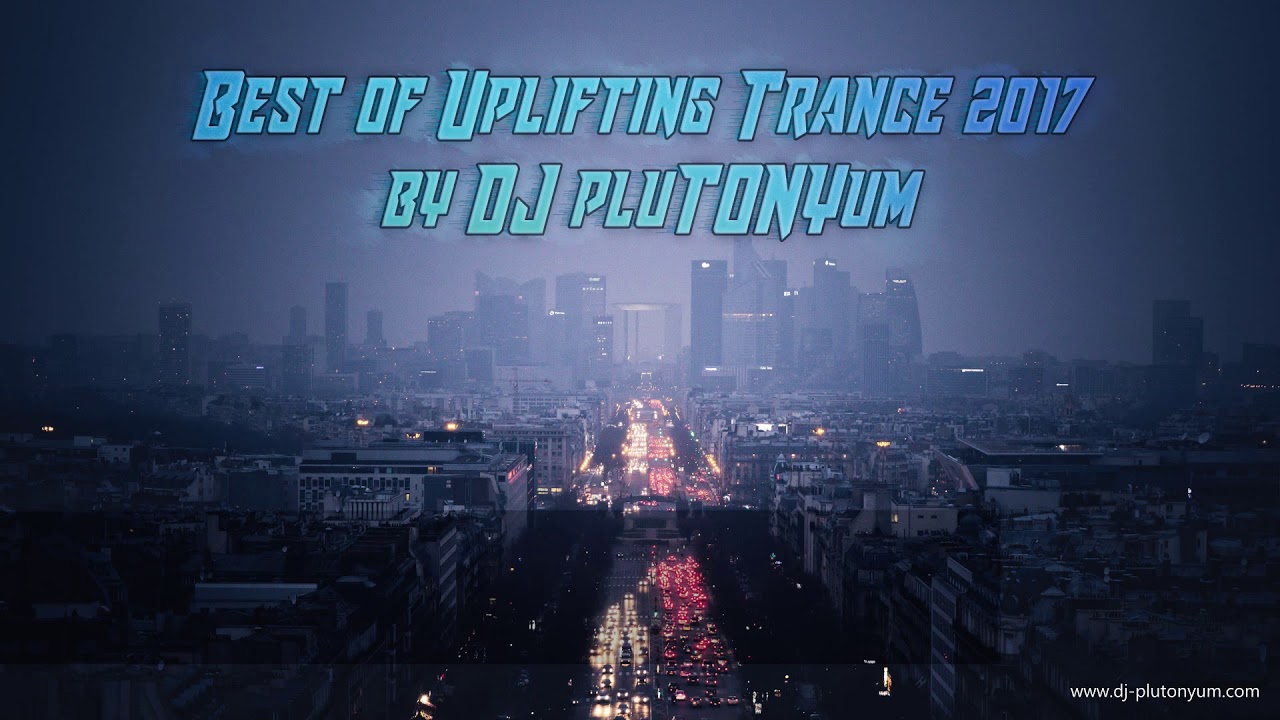 Best of Uplifting Trance 2017 by DJ pluTONYum