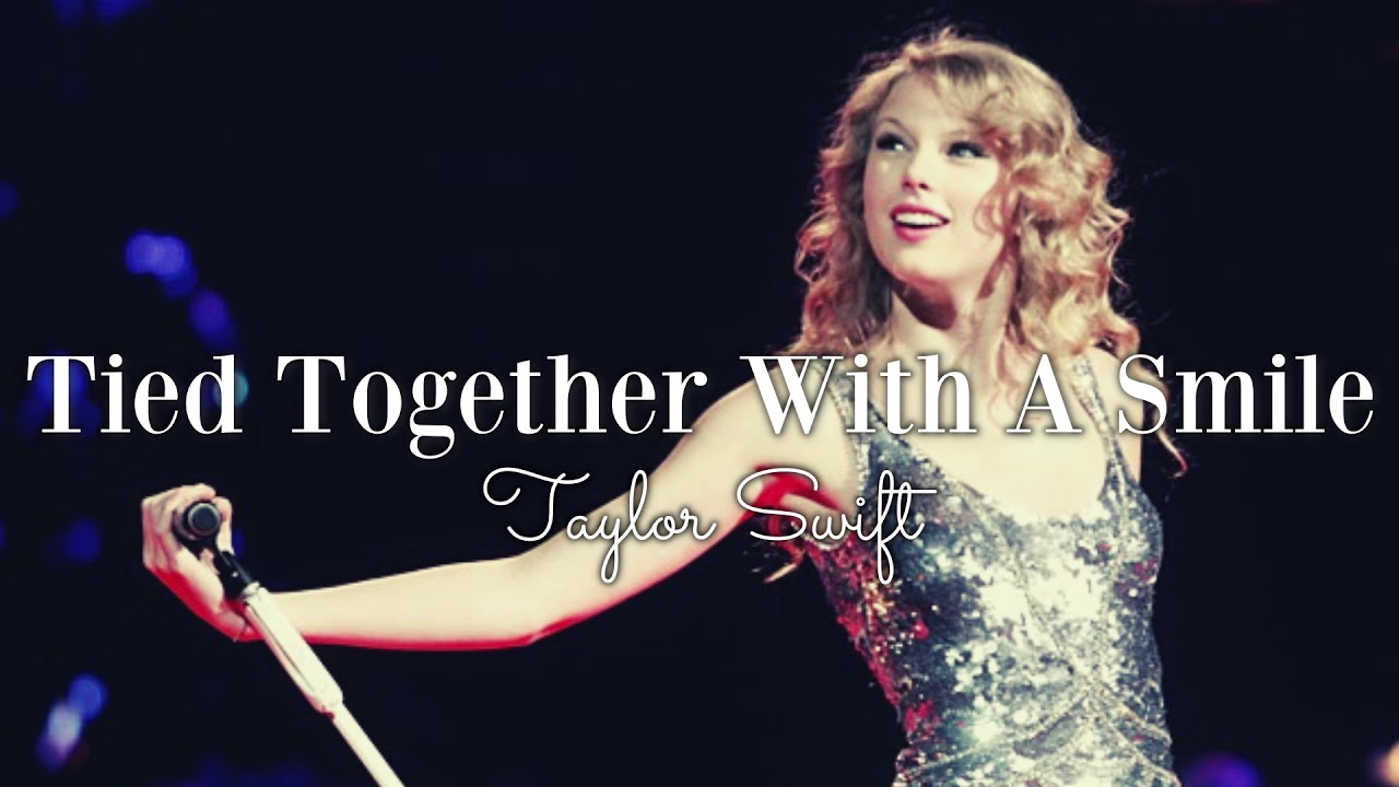 (slowed) Tied Together With A Smile • Taylor Swift