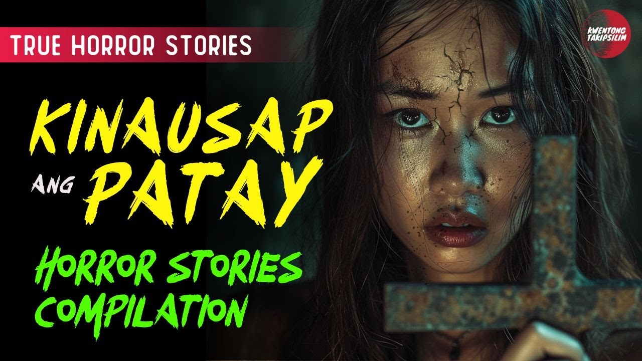 KINAUSAP ANG PATAY HORROR STORIES | TAGALOG HORROR STORIES | TRUE STORIES COMPILATION