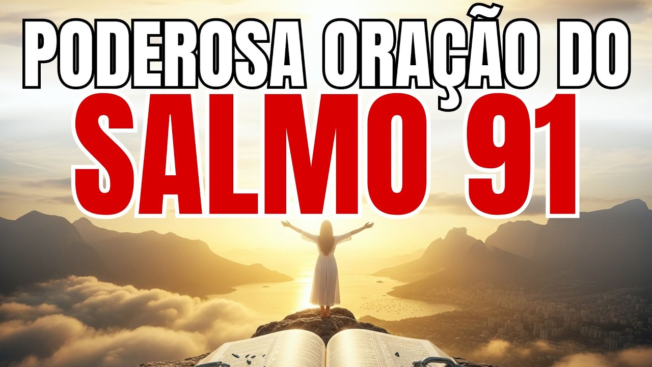 PODEROSA ORAÇÃO DO SALMO 91 PRA DORMIR BEM