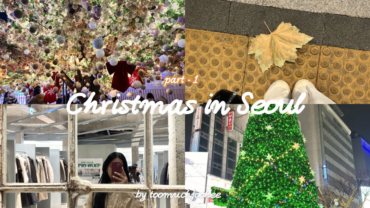 Seoul Christmas 2025 - Part 1..