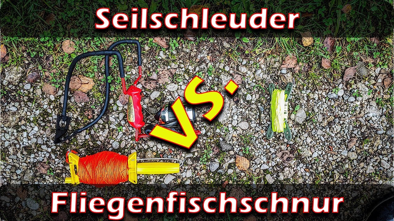Seilschleuder vs. Fliegenfischschnur