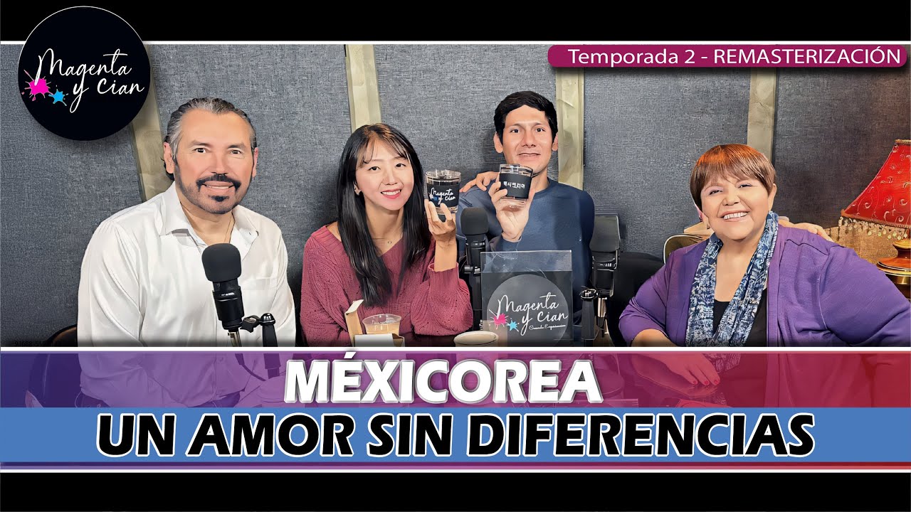 MEXICOREA, UN AMOR SIN DIFERENCIAS |REMASTERIZACI&Oacute;N | TEMPORADA 2