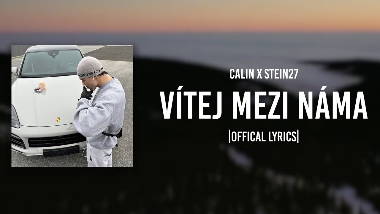 Calin – Vítej mezi náma (feat. STEIN27) |Official Lyrics Video|