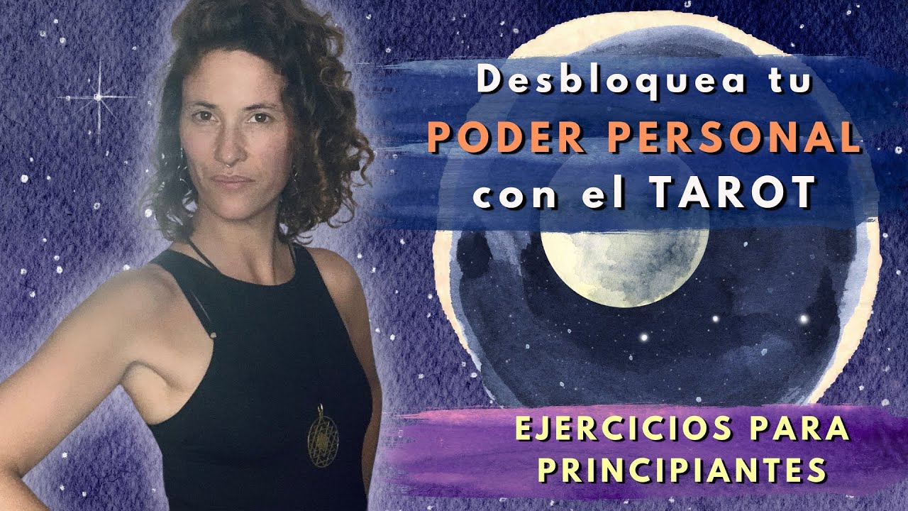 C&oacute;mo DESBLOQUEAR tu PODER PERSONAL con el Tarot - PRINCIPIANTES - Tarot Evolutivo / Terap&eacute;utico