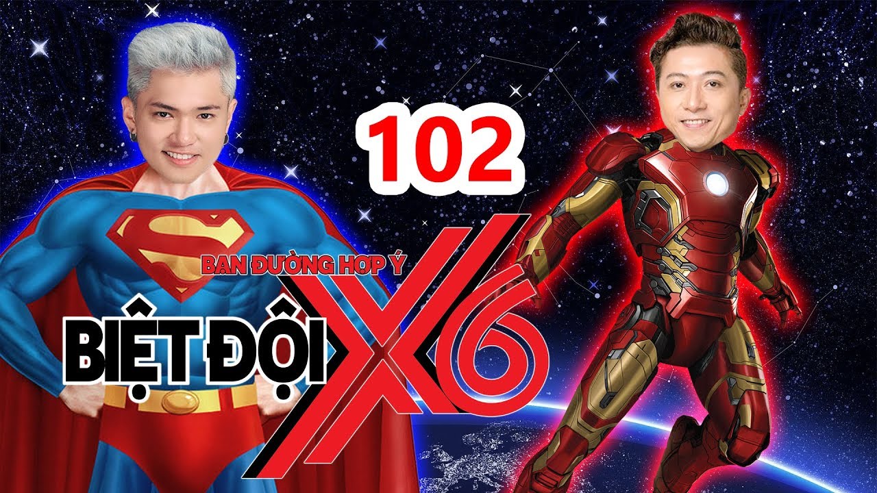 BIỆT ĐỘI X6 | BDX6 #102 | Siêu phẩm MARVEL phiên bản Iron Man Hứa Minh Đạt đối đầu Super Man BAK 💪
