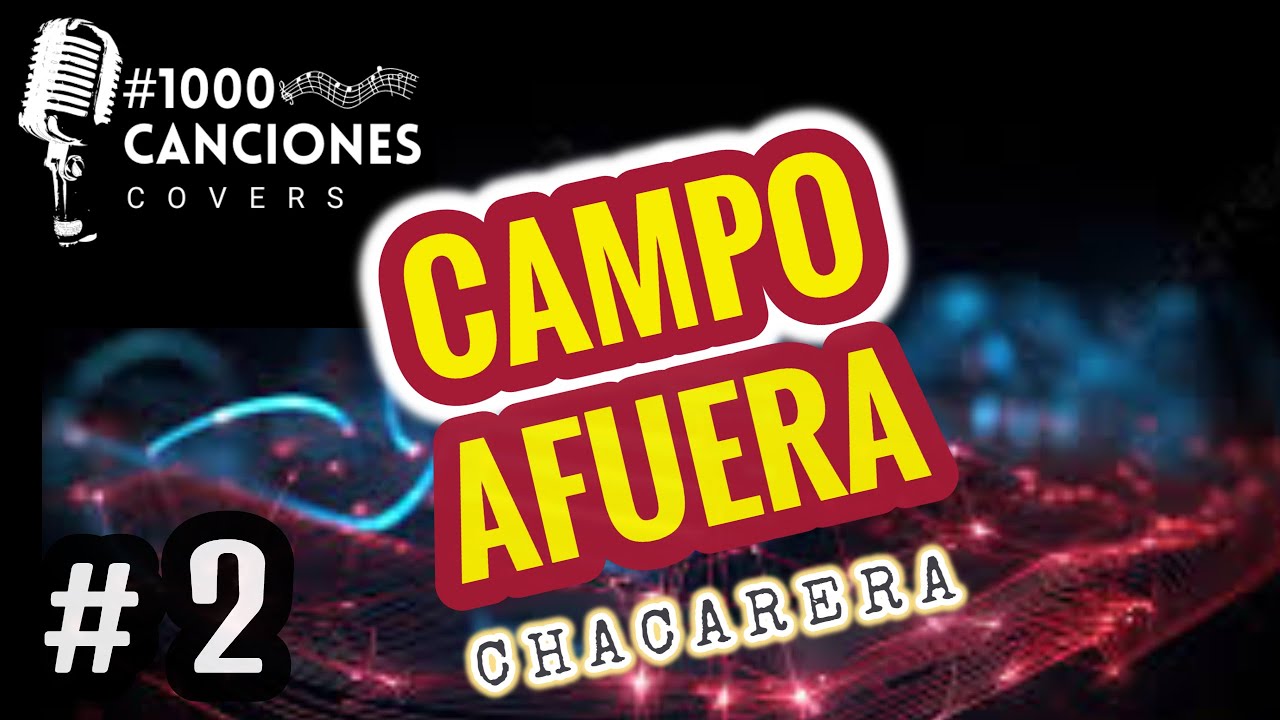 #02  CAMPO AFUERA -  CHACARERA / LETRA / FOLKLORE