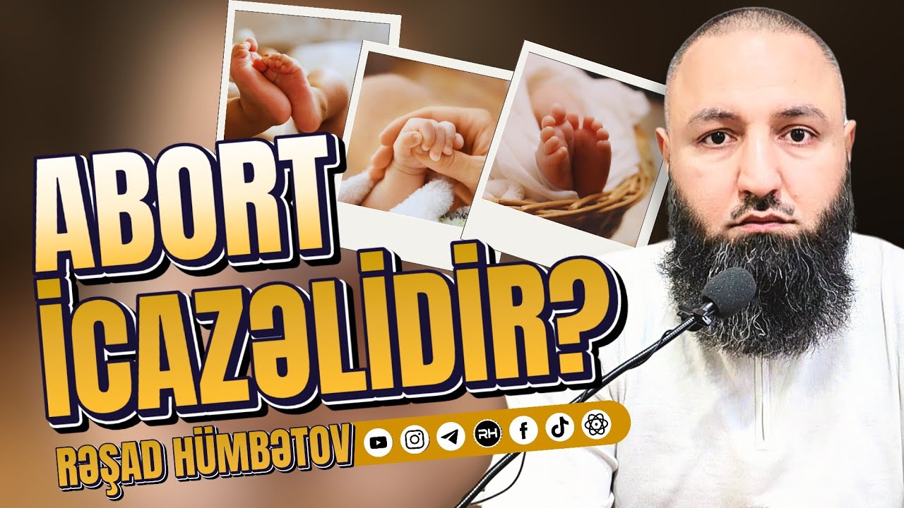 🌿 ABORT İCAZƏLİDİR? 👉 Rəşad Hümbətov