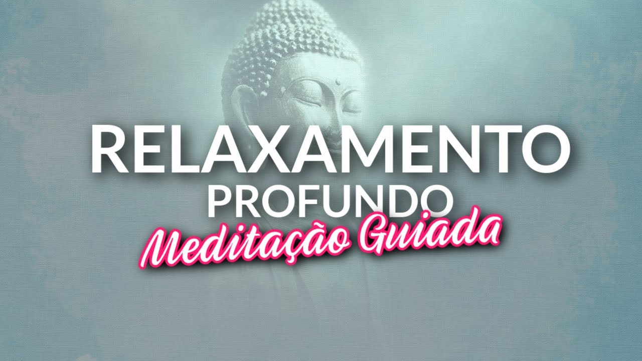 MEDITAÇÃO GUIADA: RELAXAMENTO PROFUNDO | PAZ PROFUNDA