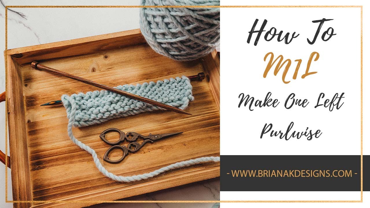 How to MAKE ONE LEFT PURLWISE (M1LP) Quick Knitting Increase Tutorial (m1Lp)