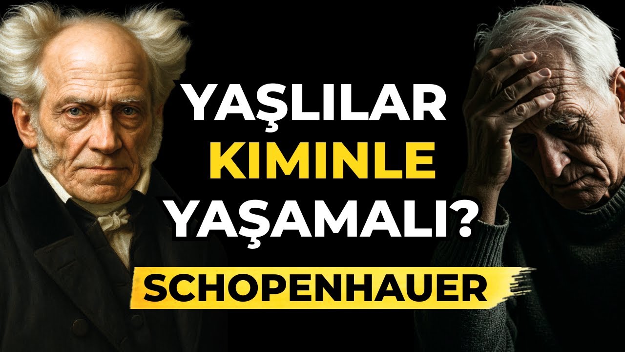 Özellikle 70 yaşından sonra. Yaşlılar kiminle yaşamalı? Arthur Schopenhauer
