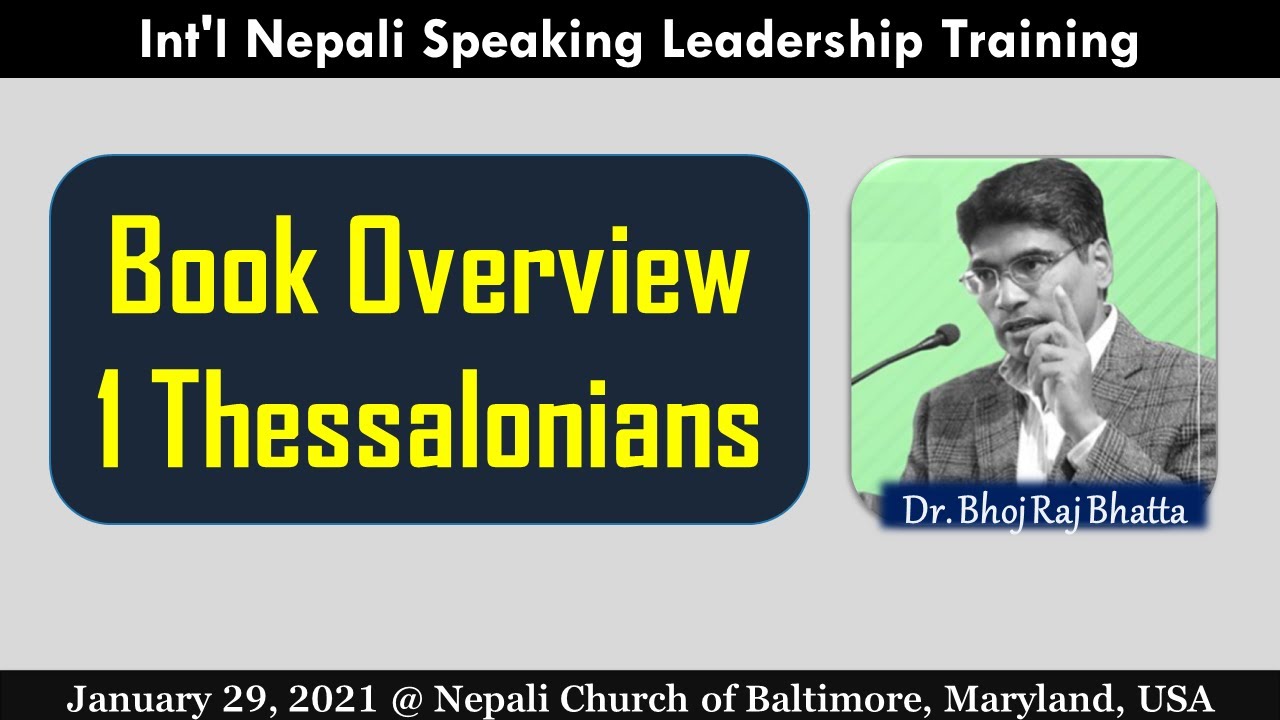 1 Thessalonians Overview - Dr. Bhoj Raj Bhatta